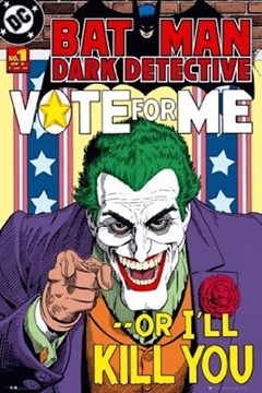 Batman Dark Detective Joker "Vote For Me Or I'll Kill You" DC Comic Book Cover Poster 